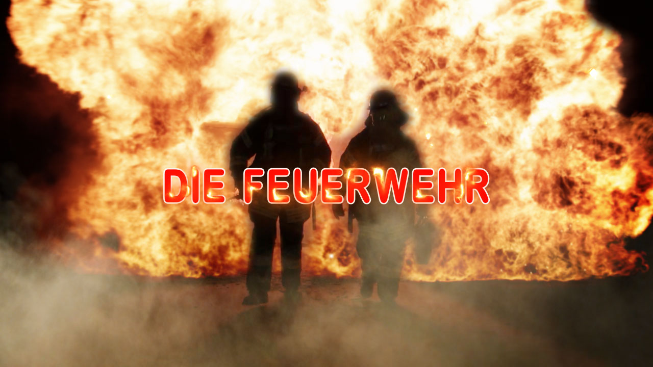 Die Feuerwehr TITEL BILD